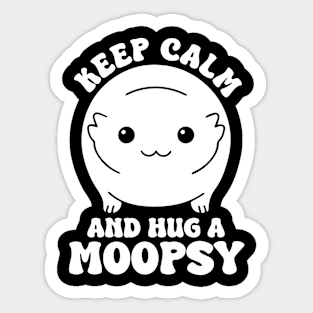 Keep Calm And Hug A Moopsy Sticker